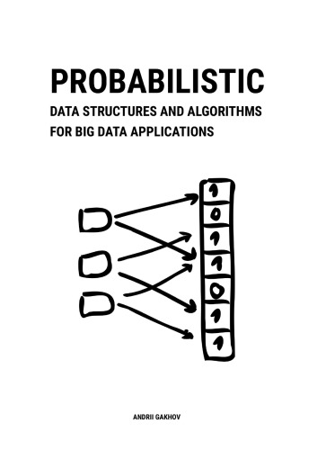 Probabilistic Data Structures And Algorithms For Big Data Applications 1st Edition Gakhov