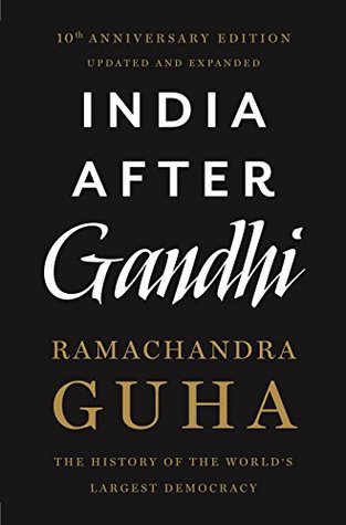 India After Gandhi The History Of The Worlds Largest Democracy 10th Anniversary Edition Ramachandra Guha