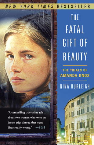 The Fatal Gift Of Beauty The Trials Of Amanda Knox Paperback Nina Burleigh