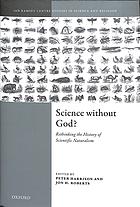 Science Without God Rethinking The History Of Scientific Naturalism First Edition Harrison