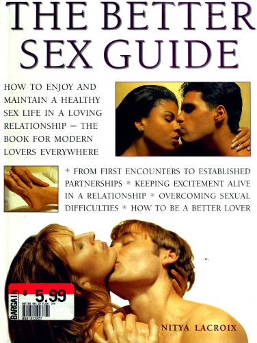 The Better Sex Guide How To Enjoy And Maintain A Healthy Sex Life In A Loving Relationship The Book For Modern Lovers Everywhere Nitya Lacroix