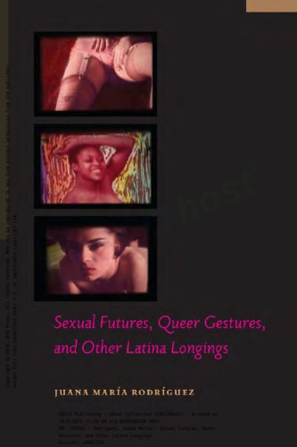 Sexual Futures Queer Gestures And Other Latina Longings Sexual Cultures 18 1st Edition Juana Mara Rodrguez