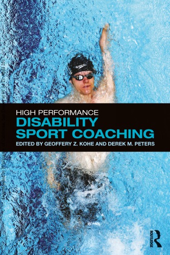 High Performance Disability Sport Coaching Geoffery Z Kohe Derek M Peters