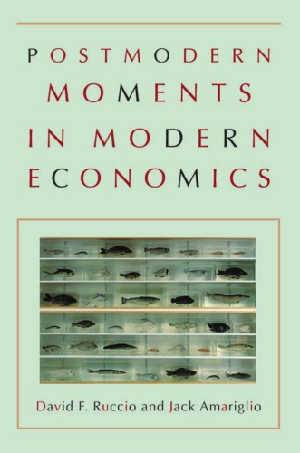 Postmodern Moments In Modern Economics David F Ruccio Jack Amariglio