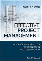 Effective Project Management Guidance And Checklists For Engineering And Construction Ward