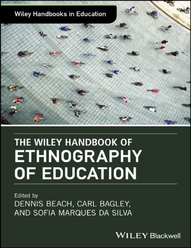 The Wiley Handbook Of Ethnography Of Education 1st Edition Bagley
