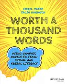 Worth A Thousand Words Using Graphic Novels To Teach Visual And Verbal Literacy 1st Edition Meryl Jaffe