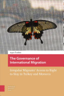 The Governance Of International Migration Irregular Migrants Access To Right To Stay In Turkey And Morocco Illustrated Stbici