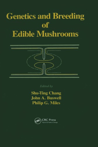 Genetics And Breeding Of Edible Mushrooms First Edition Chang