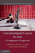 Constitutional Courts In Asia A Comparative Perspective Chen
