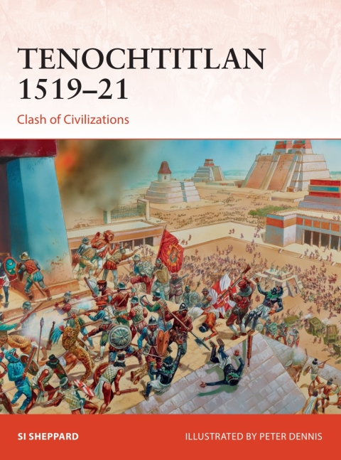 Tenochtitlan 151921 Clash Of Civilizations 1st Si Sheppard