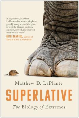 Superlative The Biology Of Extremes Hardcover Matthew D Laplante