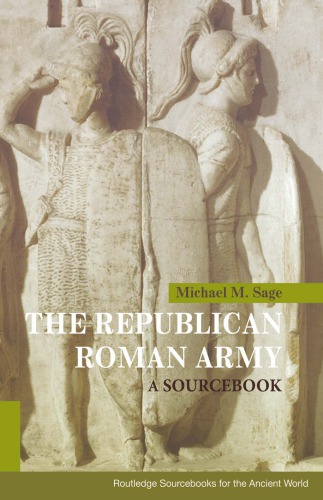 The Republican Roman Army A Sourcebook Michael M Sage