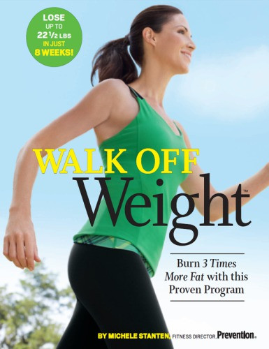 Walk Off Weight Burn 3 Times More Fat 1st Edition Michele Stanten