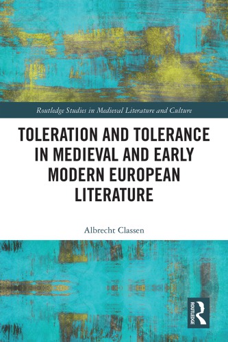 Toleration And Tolerance In Medieval And Early Modern European Literature Albrecht Classen