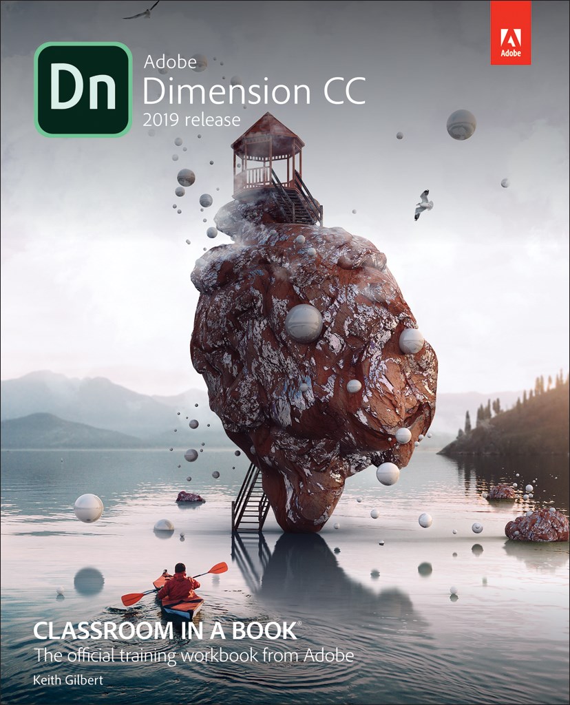 Adobe Dimension Cc Classroom In A Book 2019 Release 1st Edition Keith Gilbert