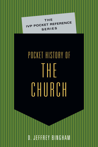 Pocket History Of The Church A History Of New Testament Times Ebook D Jeffrey Bingham