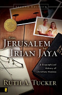 From Jerusalem To Irian Jaya A Biographical History Of Christian Missions 2 Reprint Tucker