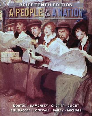 A People And A Nation A History Of The United States Brief 10th Edition Paperback Mary Beth Norton Carol Sheriff David W Blight Howard Chudacoff Fredrik Logevall