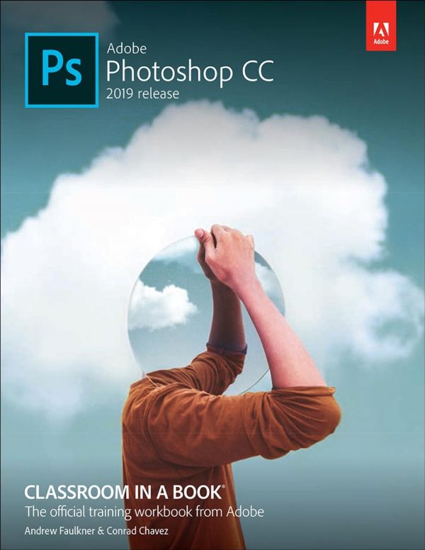 Adobe Photoshop Cc Classroom In A Book 2019 Release 1st Edition Andrew Faulkner