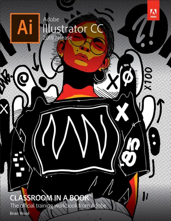 Adobe Illustrator Cc Classroom In A Book 2019 Release 1st Edition Brian Wood