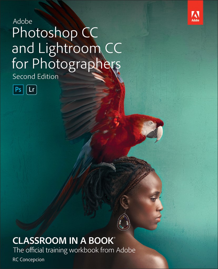 Adobe Photoshop Cc And Lightroom Cc For Photographers Classroom In A Book 2nd Edition 2nd Edition Rafael Concepcion