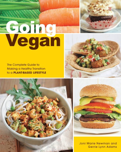 Going Vegan The Complete Guide To Making A Healthy Transition To A Plantbased Lifestyle Gerrie L Adams