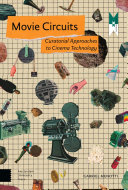 Movie Circuits Curatorial Approaches To Cinema Technology Gonring
