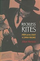 Reckless Rites Purim And The Legacy Of Jewish Violence Elliott S Horowitz