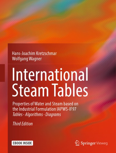International Steam Tables Properties Of Water And Steam Based On The Industrial Formulation Iapwsif97 3rd Edition 3rd Hansjoachim Kretzschmar Wolfgang Wagner