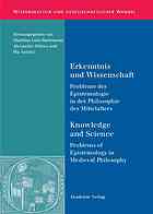 Erkenntnis Und Wissenschaft Probleme Der Epistemologie In Der Philosophie Des Mittelalters Knowledge And Science Problems Of Epistemology In Medieval Philosophy Antolicpiper
