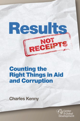 Results Not Receipts Counting The Right Things In Aid And Corruption Charles Kenny