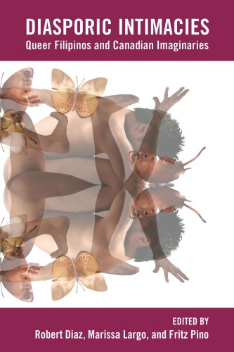Diasporic Intimacies Queer Filipinos And Canadian Imaginaries Robert Diaz