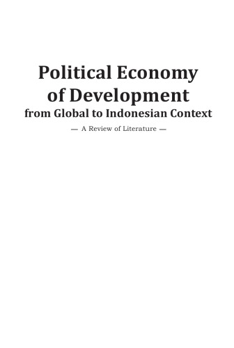 Political Economy Of Development From Global To Indonesian Context A Review Of Literature 1st Edition Budi Kurniawan