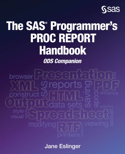 The Sas Programmers Proc Report Handbook Ods Companion Jane Eslinger