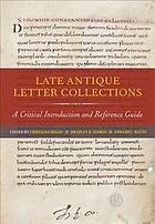 Late Antique Letter Collections A Critical Introduction And Reference Guide Cristiana Sogno