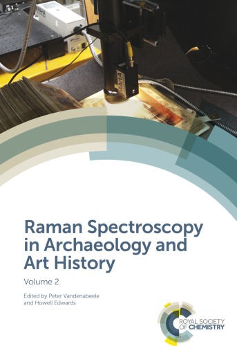 Raman Spectroscopy In Archaeology And Art History Volume 2 Peter Vandenabeele