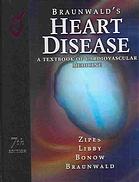 Braunwalds Heart Disease A Textbook Of Cardiovascular Medicine 7th Ed Libby