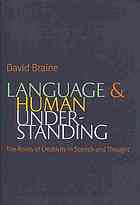 Language And Human Understanding The Roots Of Creativity In Speech And Thought David Braine