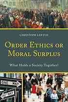 Order Ethics Or Moral Surplus What Holds A Society Together Ltge