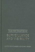 The New Politics Of Surveillance And Visibility Haggerty Kevin D Ericson