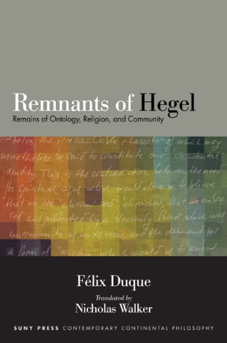 Remnants Of Hegel Remains Of Ontology Religion And Community Felix Duque