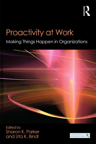 Proactivity At Work Making Things Happen In Organizations Sharon K Parker