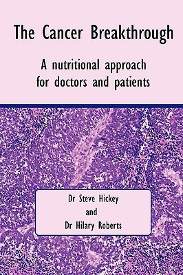The Cancer Breakthrough Vitamin C Alpha Lipoic Acid Q10 K3 Etc Paperback Steve Hickey Hilary Roberts Linus Pauling