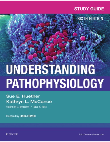 Study Guide For Understanding Pathophysiology 6th Sue E Huether