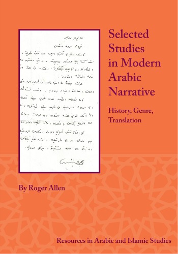 Selected Studies In Modern Arabic Narrative History Genre Translation Roger Allen