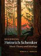 Becoming Heinrich Schenker Music Theory And Ideology First Paperback Edition Morgan