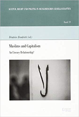 Muslims And Capitalism An Uneasy Relationship Batrice Hendrich