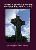 Approaches To Religion And Mythology In Celtic Studies Bergholm