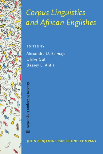 Corpus Linguistics And African Englishes Alexandra Esimaje Ulrike Gut